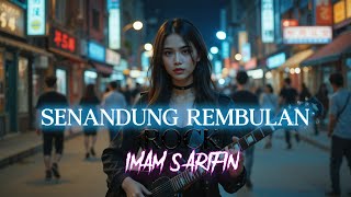 Download lagu SENANDUNG REMBULAN [IMAM S ARIFIN] ROCKVERSION mp3