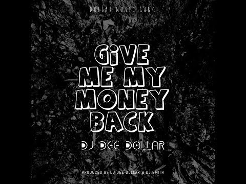 DJ Dee Dollar - Give Me My Money Back