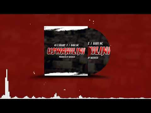 Mg Square X J Babu mc--uswahilini--(Official Audio)