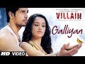 Ek Villain: Galliyan Video Song | Ankit Tiwari ...