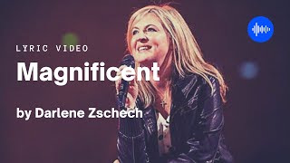 Magnificent - Darlene Zschech (Lyrics)