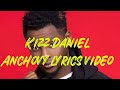Kizz Daniel- Anchovy Lyrics Video