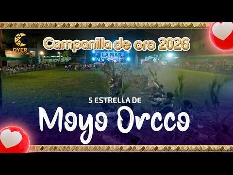 5 ESTRELLAS DE MOYO ORCCO // AYACUCHO - LA MAR// CAMPANILLA DE ORO 2026 - TODA LA VIDA POR LA MAR
