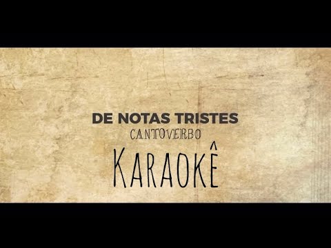 De Notas Tristes - CantoVerbo - Karaokê