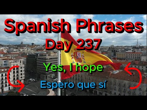 Spanish Phrases Daily!!! Day 237