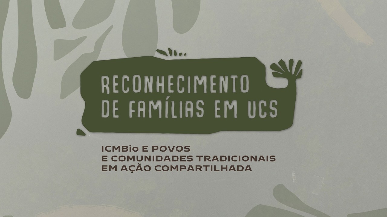 Reconhecimento de Famílias Beneficiárias nas Unidades de Conservação