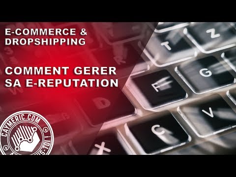 Stratégie eCom | Comment gérer la e réputation de sa boutique en ligne