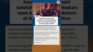 Begini Kondisi Trump & Istri setelah Teror Penembakan saat Acara Makan Malam di Washington