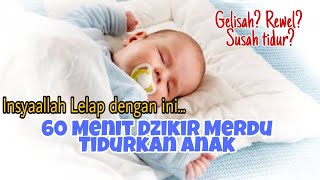 Download lagu [60 Menit] Zikir Pengantar Tidur Bayi / Dzikir Tidurkan Anak mp3
