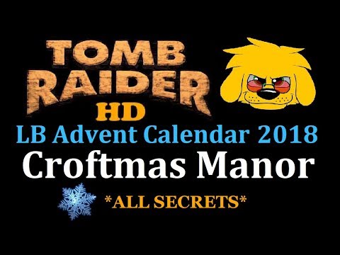 TRLE: LB Advent Calendar 2018 - Croftmas Manor