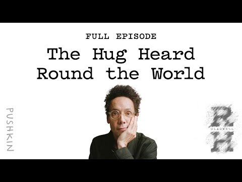 The Hug Heard Round the World  | Revisionist History | Malcolm Gladwell