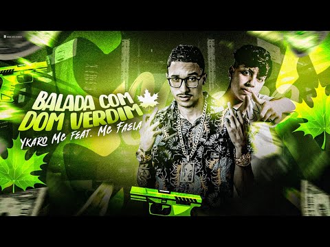 YKARO MC E MC FAELA - BALADA COM DOM VERDIM