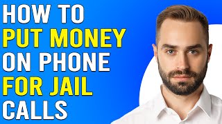 How To Put Money On The Phone For Jail Calls (How Do I Add Money To Make Jail Calls)