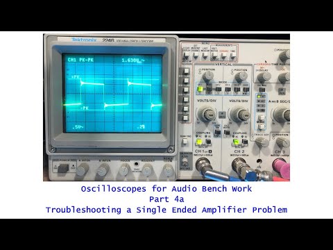 Oscilloscopes For Audio 101 - Part 4A Single Ended Tube Amplifier Troubleshooting