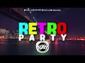 RETRO PARTY ✅ RETRO MIX ✅ 2024 ✅ FOXXY_DJ MIX VOL.12 ✅