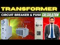Transformer Circuit Breaker And Fuse Size Calculation