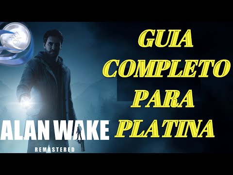 ALAN WAKE REMASTERED - GUIA DE PLATINA - DETONADO 100% TROFÉUS - PLATINUM - WALKTHROUGH
