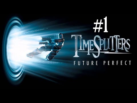 TimeSplitters Future Perfect : Episode 1 : Voyages à travers le temps...