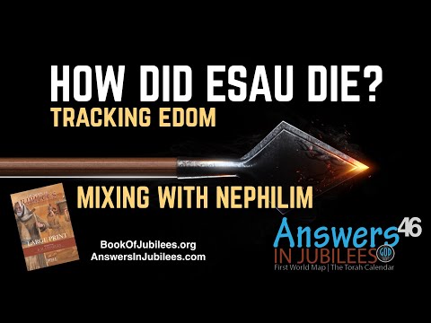 , title : 'How Did Esau Die? Tracking Edom to the End. Answers In Jubilees 46'