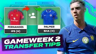 FPL Gameweek 2 Transfer Tips ✅❌ Palmer IN The Best Transfers This Week