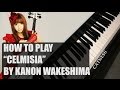 Kanon Wakeshima - Celmisia (Piano tutorial ...