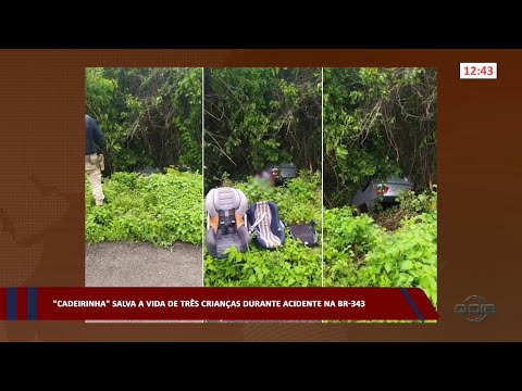 “Cadeirinha” salva a vida de três crianças durante acidente na BR-343 - 17 01 2023