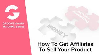How To Get Affiliates To Sell Your Product