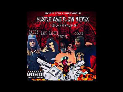 TACO EL X GOJI X RADEZ X ZACHRABBIT - HUSTLE AND FLOW REMIX [PROD. BMB EVILHAZE}