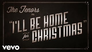 The Tenors - I'll Be Home For Christmas