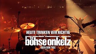 Böhse Onkelz - Heute trinken wir richtig (Vaya con tioz)