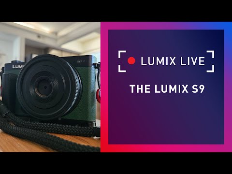 LUMIX Live : The LUMIX S9