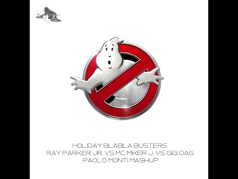 Holiday BlaBla Busters - Ray Parker Jr. Vs Mc Miker G. Vs Gigi Dag. - Paolo Monti mashup2013