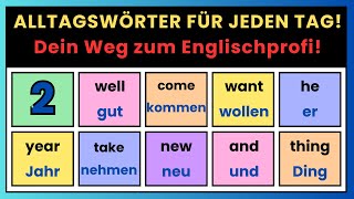 2:Die wichtigsten englischen Wörter für den Alltag – 50 Wörter mit deutschen Beispielen