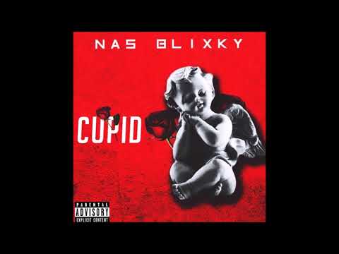 Nas Blixky - Cupid Official Audio