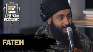 Fateh | Frequency &amp; Friends Podcast | Season 2 | Episode 8
