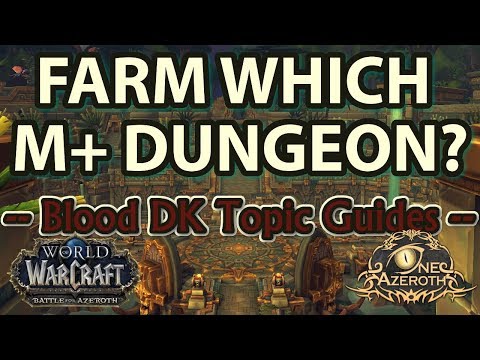 Best Mythic + Dungeons to Farm? - Blood Death Knight Guide