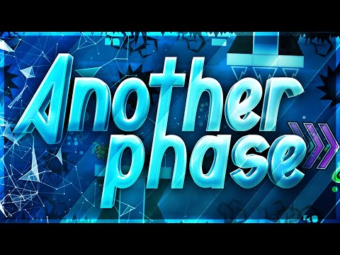 Another Phase 100% (Extreme Demon) by Cersia and co [EDD #4]