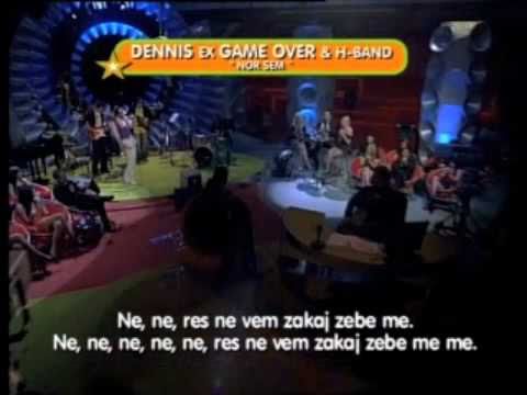 Klemen Slakonja alias Dennis ex. Game over - Nor sem