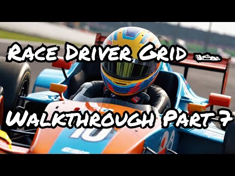 🏎 Race Driver Grid 🏎 Gameplay Walkthrough Part 7  [1440p 60FPS PC ULTRA] - No Commentary