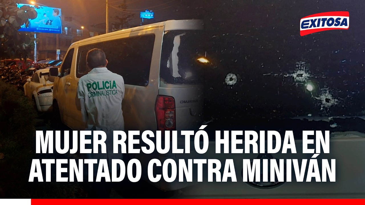 🔴🔵 Los Olivos: Mujer resultó herida luego de que presuntos extorsionadores atacaran una miniván