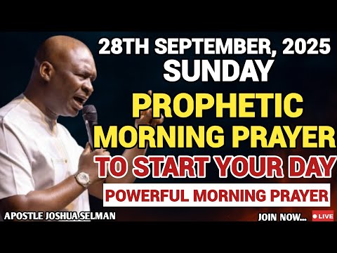 [SUNDAY, 28TH SEPTEMBER] EARLY MORNING POWERFUL PROPHETIC PRAYERS BY APOSTLE JOSHUA SELMAN