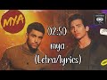 MYA - 02:50 (letra/lyrics) MYA - 02:50 (letra/lyrics)
