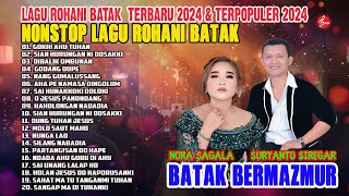 Download lagu Nonstop Lagu Rohani Batak Terbaik || Suryanto Siregar Feat Nora Sagala mp3