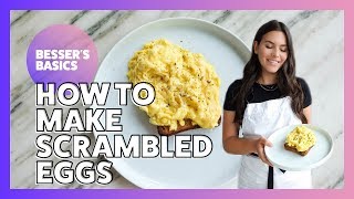 How To Make Scrambled Eggs | Besser's Basics | Elena Besser | 2019