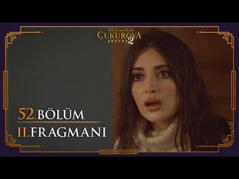 Bir Zamanlar Çukurova 52. Bölüm 2. Fragmanı