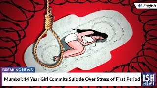 Mumbai: 14-Year Girl Commits Suicide Over Stress of First Period