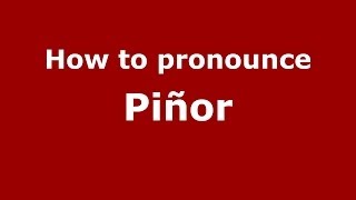 How to pronounce Piñor