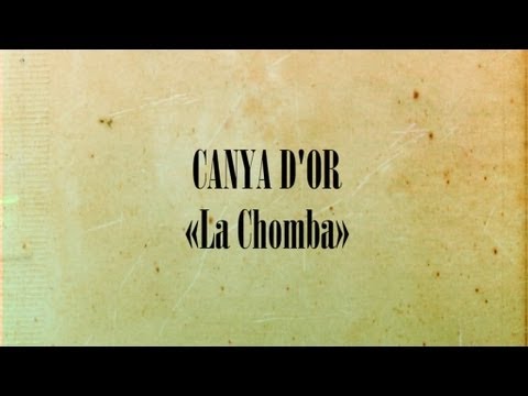 Canya d'Or - La Chomba