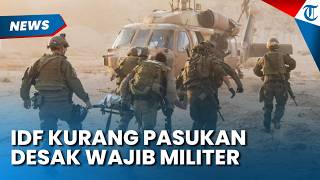 Perang Lebanon Diperluar! IDF Malah Akui Kurang Pasukan, Desak Pemerintah Terapkan Wajib Militer