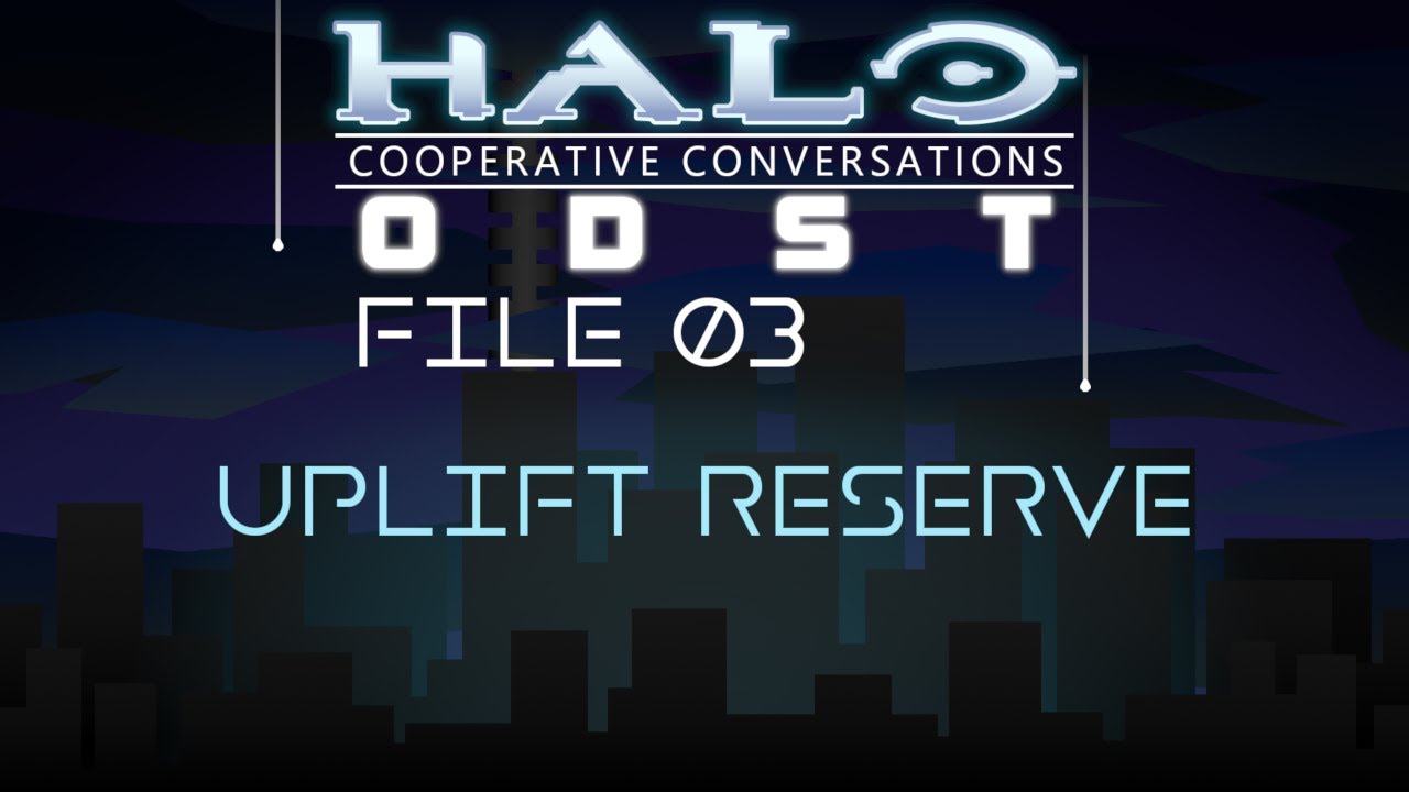 Halo 3: ODST, Episode 3 - Uplift Reserve | Cooperative Conversations